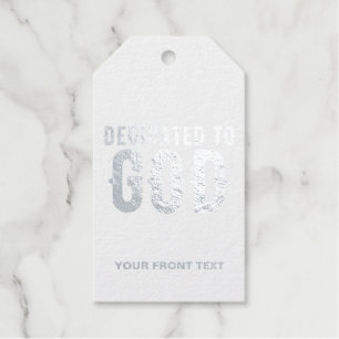 DEDICATED TO GOD COOL CUSTOMIZABLE WHITE  TEXT GIFT TAGS
