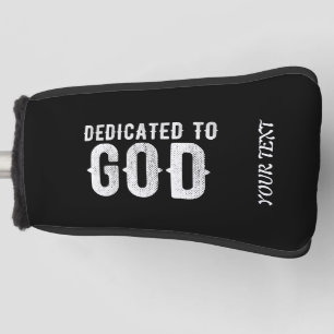 DEDICATED TO GOD COOL CUSTOMIZABLE WHITE TEXT GOLF HEAD COVER