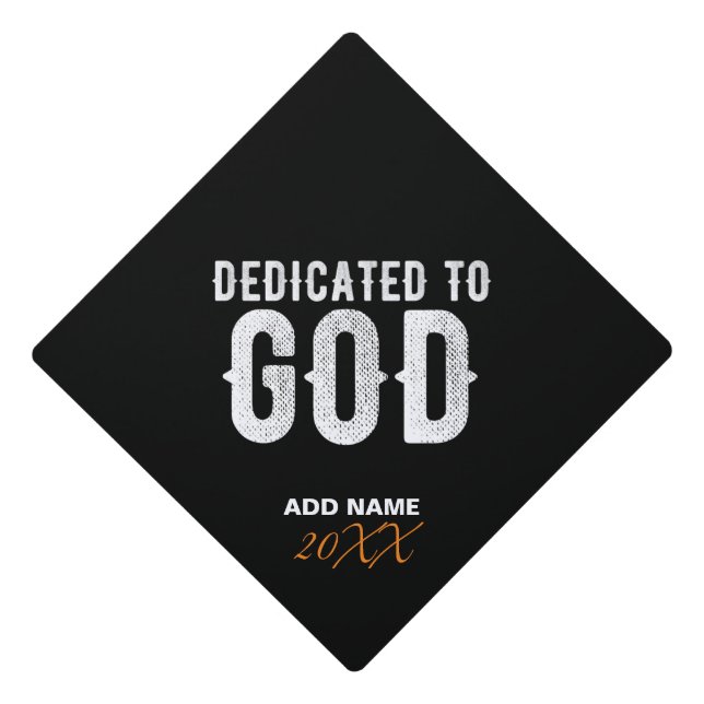 DEDICATED TO GOD COOL CUSTOMIZABLE WHITE  TEXT GRADUATION CAP TOPPER (Front)