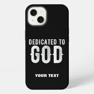 DEDICATED TO GOD COOL CUSTOMIZABLE WHITE TEXT iPhone 13 CASE