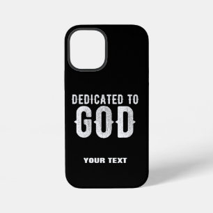 DEDICATED TO GOD COOL CUSTOMIZABLE WHITE  TEXT iPhone 12 MINI CASE