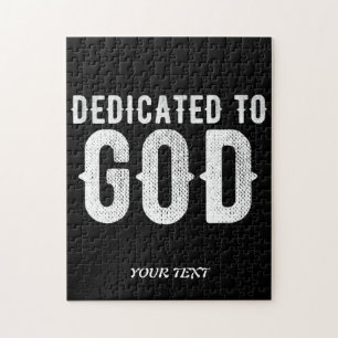 DEDICATED TO GOD COOL CUSTOMIZABLE WHITE TEXT JIGSAW PUZZLE