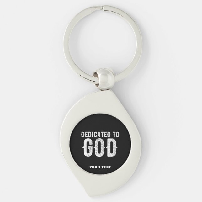 DEDICATED TO GOD COOL CUSTOMIZABLE WHITE  TEXT KEYCHAIN (Front)