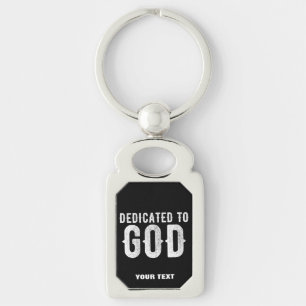 DEDICATED TO GOD COOL CUSTOMIZABLE WHITE TEXT KEYCHAIN