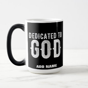 DEDICATED TO GOD COOL CUSTOMIZABLE WHITE TEXT MAGIC MUG