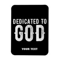 DEDICATED TO GOD COOL CUSTOMIZABLE WHITE TEXT