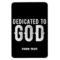 DEDICATED TO GOD COOL CUSTOMIZABLE WHITE  TEXT