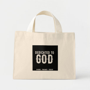 DEDICATED TO GOD COOL CUSTOMIZABLE WHITE  TEXT MINI TOTE BAG