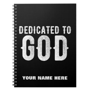 DEDICATED TO GOD COOL CUSTOMIZABLE WHITE TEXT NOTEBOOK