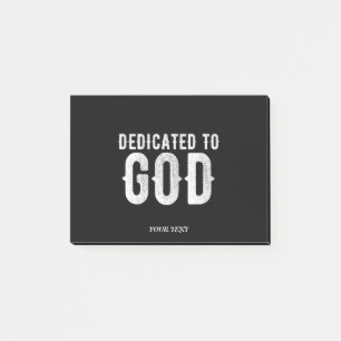 DEDICATED TO GOD COOL CUSTOMIZABLE WHITE  TEXT POST-IT NOTES