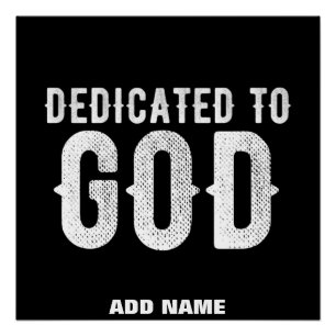 DEDICATED TO GOD COOL CUSTOMIZABLE WHITE  TEXT POSTER