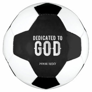 DEDICATED TO GOD COOL CUSTOMIZABLE WHITE TEXT SOCCER BALL
