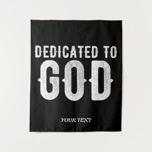 DEDICATED TO GOD COOL CUSTOMIZABLE WHITE  TEXT TAPESTRY