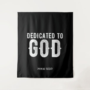 DEDICATED TO GOD COOL CUSTOMIZABLE WHITE  TEXT TAPESTRY