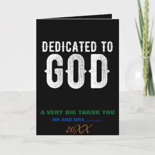 DEDICATED TO GOD COOL CUSTOMIZABLE WHITE  TEXT THANK YOU CARD