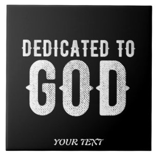 DEDICATED TO GOD COOL CUSTOMIZABLE WHITE TEXT TILE