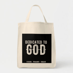 DEDICATED TO GOD COOL CUSTOMIZABLE WHITE  TEXT TOTE BAG