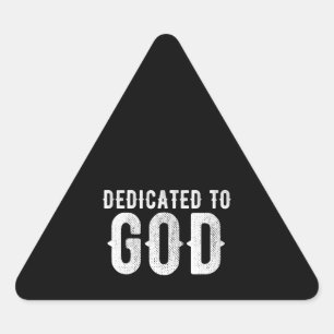 DEDICATED TO GOD COOL CUSTOMIZABLE WHITE  TEXT TRIANGLE STICKER