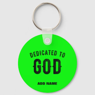 DEDICATED TO GOD COOL NEON GREEN CUSTOM BLACK TEXT KEYCHAIN
