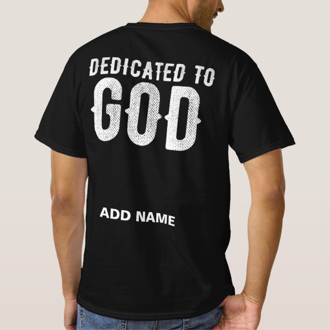 DEDICATED TO GOD COOL WHITE CUSTOMIZABLE TEXT T-Shirt (Back)