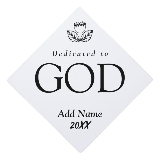 Dedicated to God Customizable Black Text Graduation Cap Topper (Front)