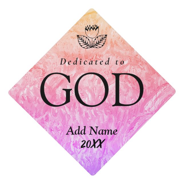Dedicated to God Customizable Black Text Graduation Cap Topper (Front)