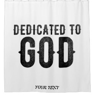 DEDICATED TO GOD  CUSTOMIZABLE COOL BLACK TEXT