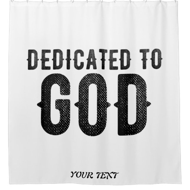 DEDICATED TO GOD  CUSTOMIZABLE COOL BLACK TEXT (Front)
