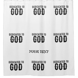 DEDICATED TO GOD CUSTOMIZABLE COOL BLACK TEXT