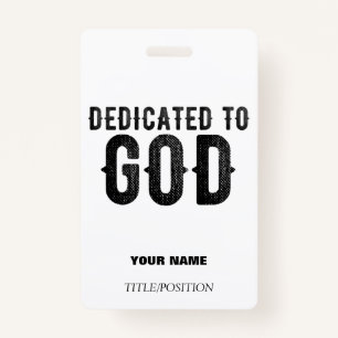 DEDICATED TO GOD  CUSTOMIZABLE COOL BLACK TEXT BADGE