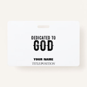 DEDICATED TO GOD  CUSTOMIZABLE COOL BLACK TEXT BADGE