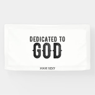 DEDICATED TO GOD CUSTOMIZABLE COOL BLACK TEXT BANNER