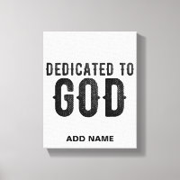DEDICATED TO GOD CUSTOMIZABLE COOL BLACK TEXT