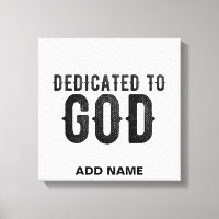 DEDICATED TO GOD  CUSTOMIZABLE COOL BLACK TEXT