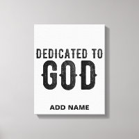 DEDICATED TO GOD CUSTOMIZABLE COOL BLACK TEXT