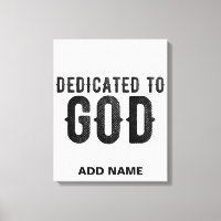 DEDICATED TO GOD  CUSTOMIZABLE COOL BLACK TEXT