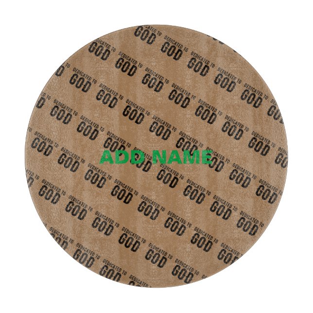 DEDICATED TO GOD  CUSTOMIZABLE COOL BLACK TEXT CUTTING BOARD (Front)