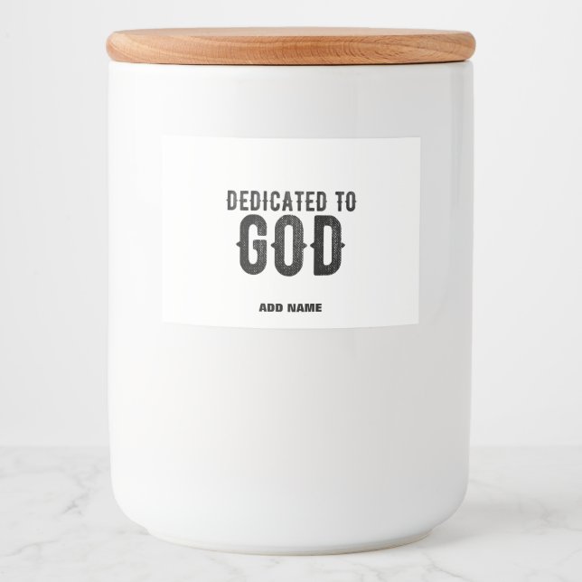 DEDICATED TO GOD  CUSTOMIZABLE COOL BLACK TEXT FOOD LABEL (Front)