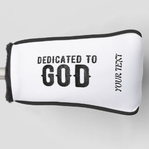 DEDICATED TO GOD  CUSTOMIZABLE COOL BLACK TEXT GOLF HEAD COVER