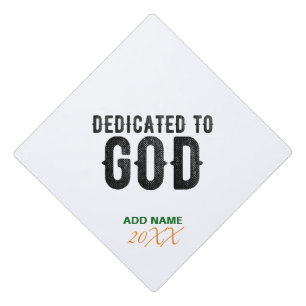 DEDICATED TO GOD  CUSTOMIZABLE COOL BLACK TEXT GRADUATION CAP TOPPER