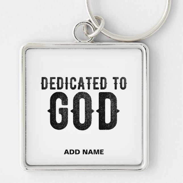 DEDICATED TO GOD  CUSTOMIZABLE COOL BLACK TEXT KEYCHAIN (Front)
