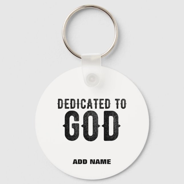 DEDICATED TO GOD  CUSTOMIZABLE COOL BLACK TEXT KEYCHAIN (Front)
