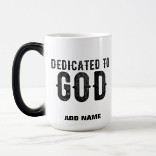 DEDICATED TO GOD CUSTOMIZABLE COOL BLACK TEXT MAGIC MUG