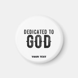DEDICATED TO GOD CUSTOMIZABLE COOL BLACK TEXT MAGNET