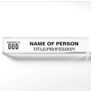 DEDICATED TO GOD CUSTOMIZABLE COOL BLACK TEXT NAMEPLATE