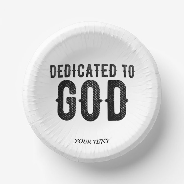 DEDICATED TO GOD  CUSTOMIZABLE COOL BLACK TEXT PAPER PLATE (Front)