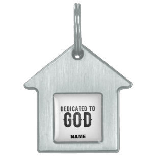 DEDICATED TO GOD  CUSTOMIZABLE COOL BLACK TEXT PET ID TAG