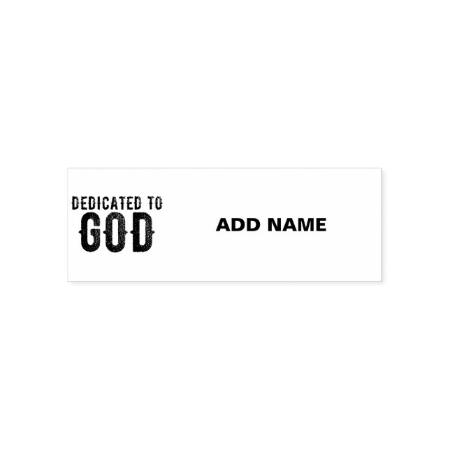 DEDICATED TO GOD  CUSTOMIZABLE COOL BLACK TEXT SELF-INKING STAMP (Design)