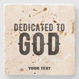 DEDICATED TO GOD CUSTOMIZABLE COOL BLACK TEXT STONE COASTER