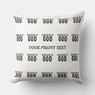 DEDICATED TO GOD CUSTOMIZABLE COOL BLACK TEXT THROW PILLOW